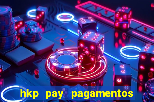 hkp pay pagamentos ltda jogo do tigre